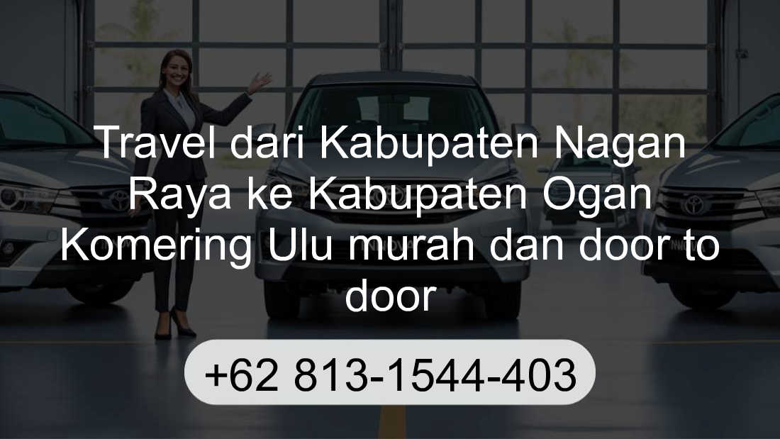 Travel Kabupaten Nagan Raya Kabupaten Ogan Komering Ulu