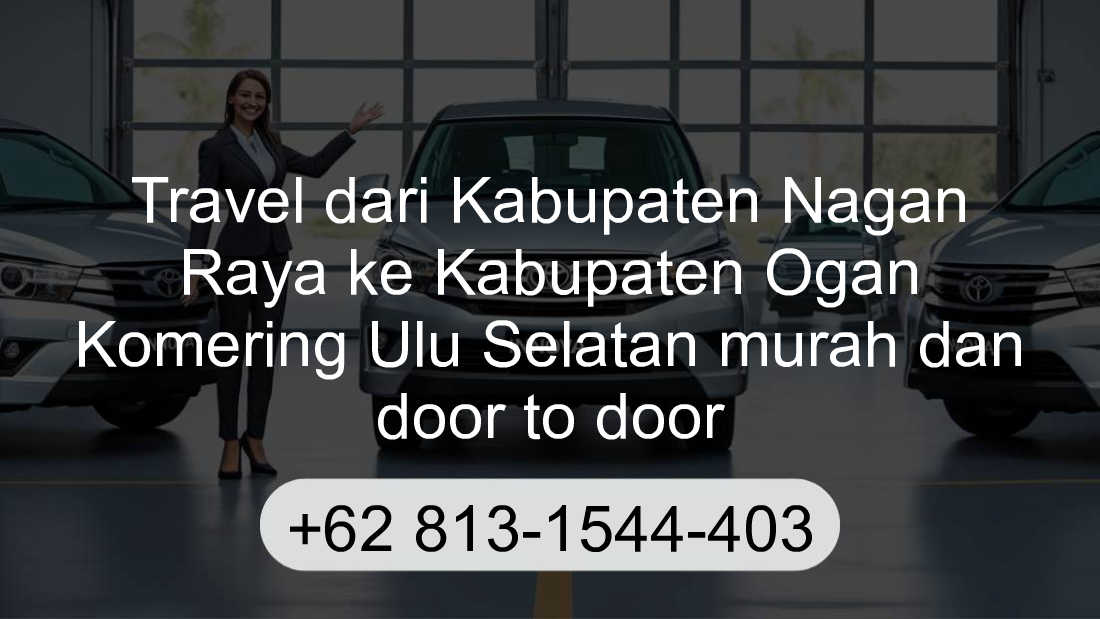 Travel Kabupaten Nagan Raya Kabupaten Ogan Komering Ulu Selatan