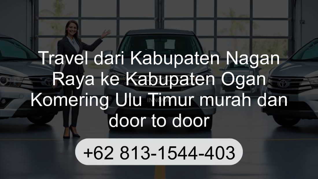 Travel Kabupaten Nagan Raya Kabupaten Ogan Komering Ulu Timur