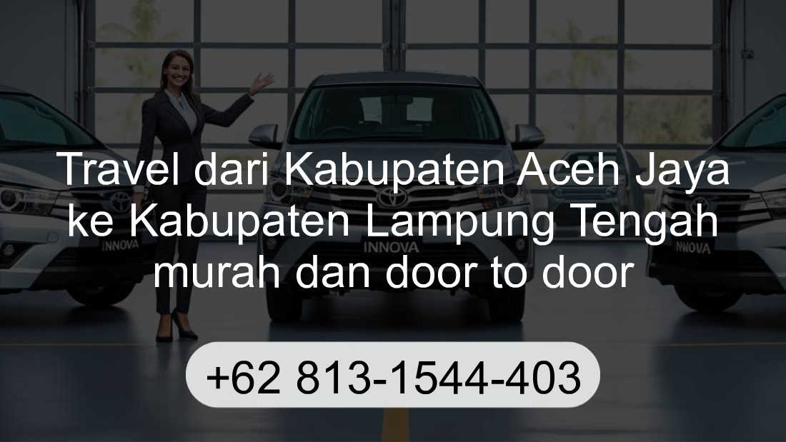 Travel Kabupaten Aceh Jaya Kabupaten Lampung Tengah