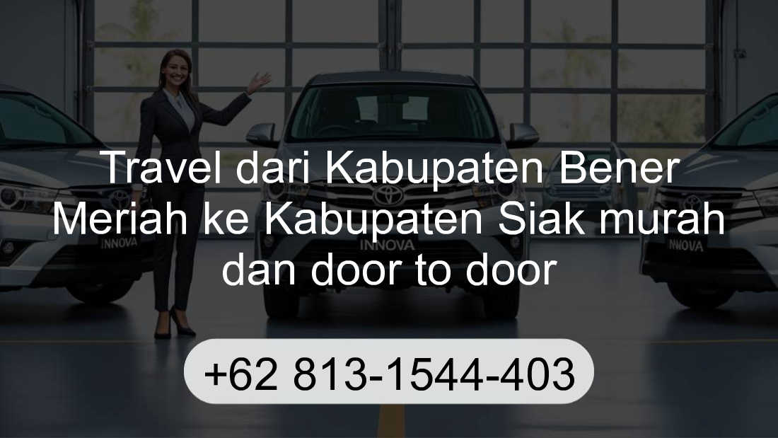 Travel Kabupaten Bener Meriah Kabupaten Siak