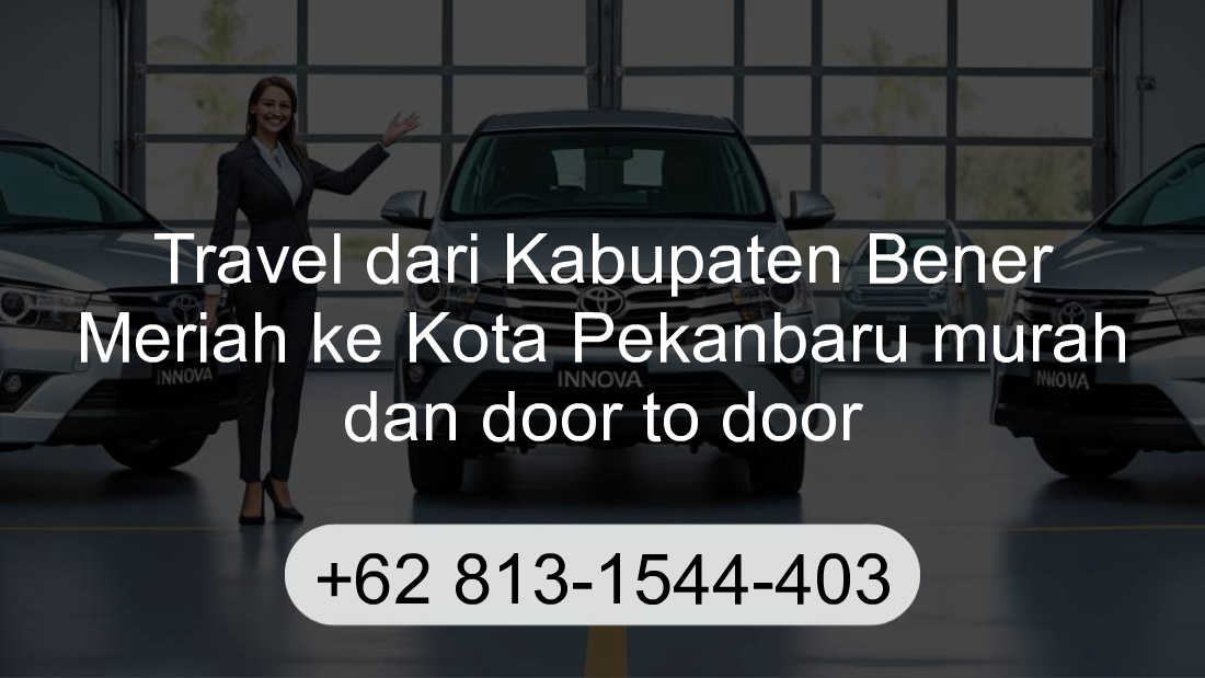 Travel Kabupaten Bener Meriah Kota Pekanbaru