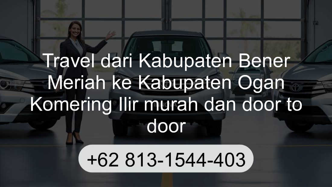 Travel Kabupaten Bener Meriah Kabupaten Ogan Komering Ilir