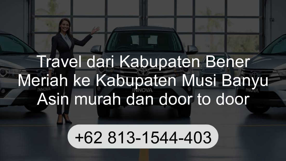 Travel Kabupaten Bener Meriah Kabupaten Musi Banyu Asin