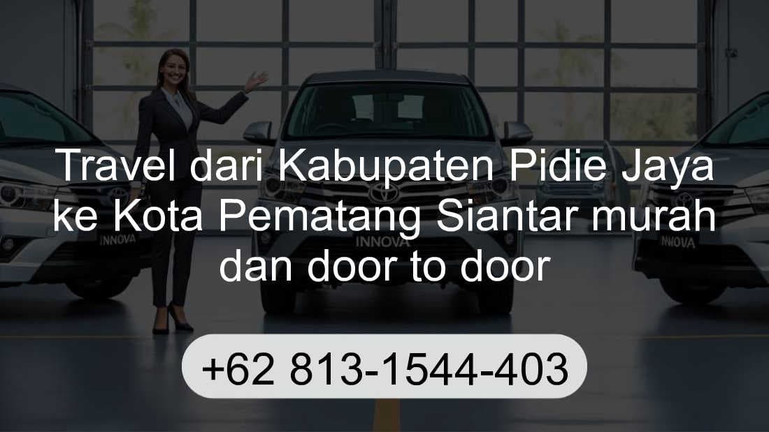 Travel Kabupaten Pidie Jaya Kota Pematang Siantar