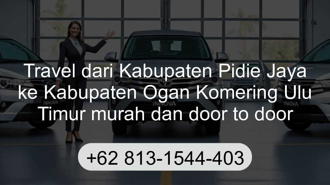 Travel Kabupaten Pidie Jaya Kabupaten Ogan Komering Ulu Timur