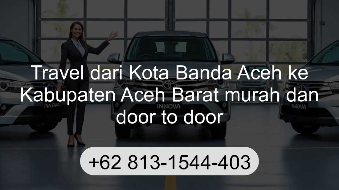 Travel Kota Banda Aceh Kabupaten Aceh Barat