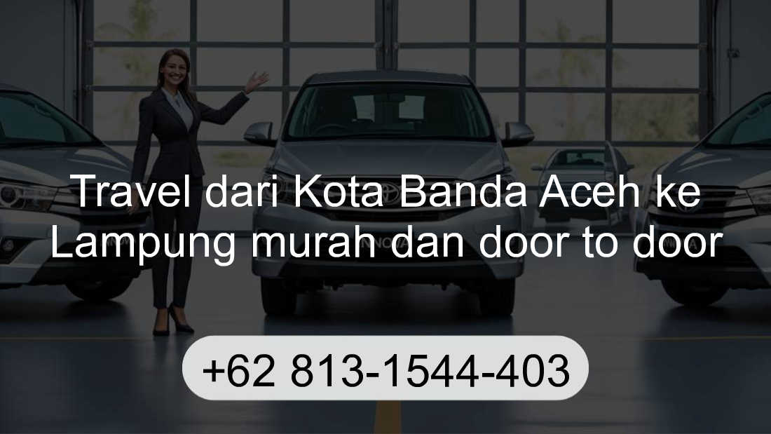 Travel Kota Banda Aceh Lampung