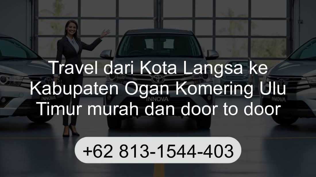 Travel Kota Langsa Kabupaten Ogan Komering Ulu Timur