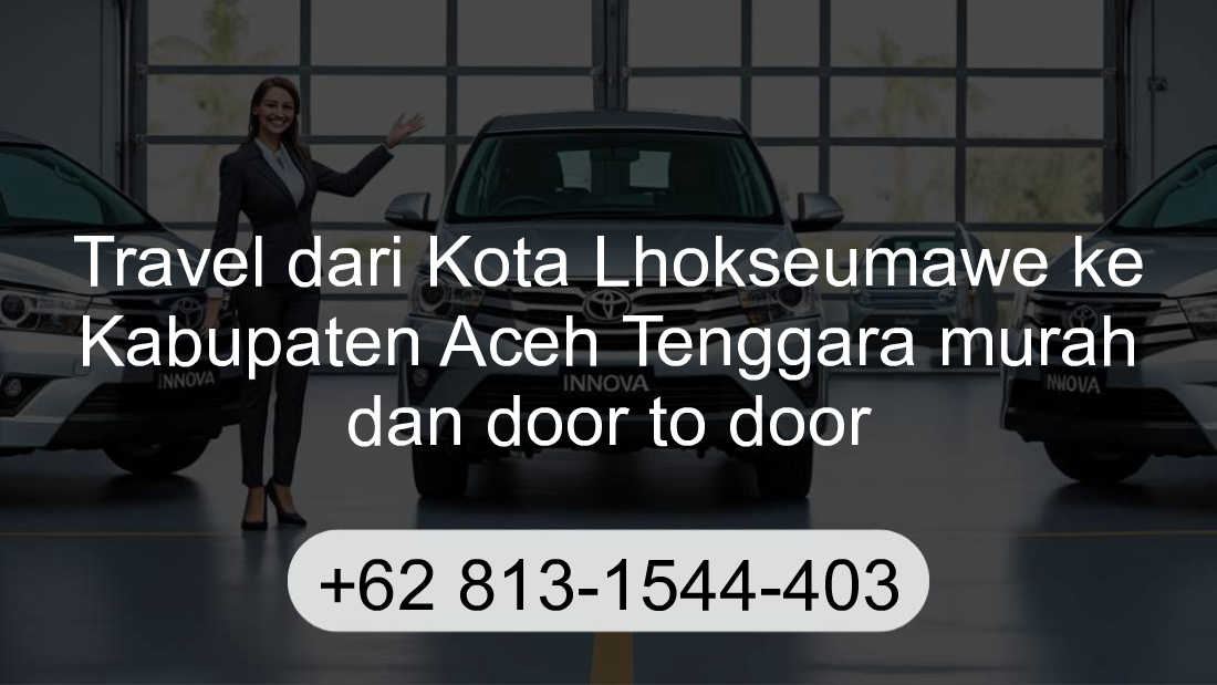 Travel Kota Lhokseumawe Kabupaten Aceh Tenggara