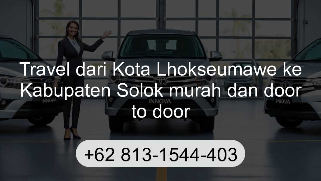 Travel Kota Lhokseumawe Kabupaten Solok