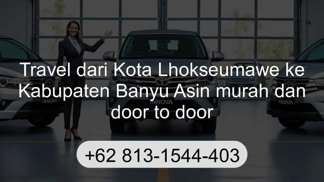 Travel Kota Lhokseumawe Kabupaten Banyu Asin