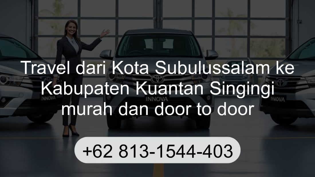 Travel Kota Subulussalam Kabupaten Kuantan Singingi