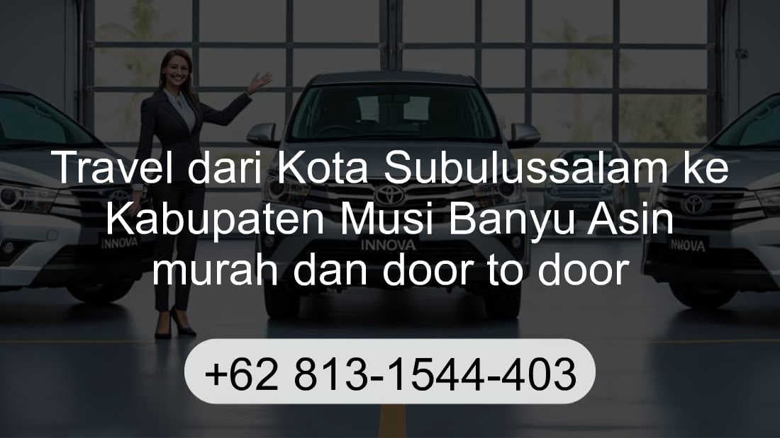 Travel Kota Subulussalam Kabupaten Musi Banyu Asin