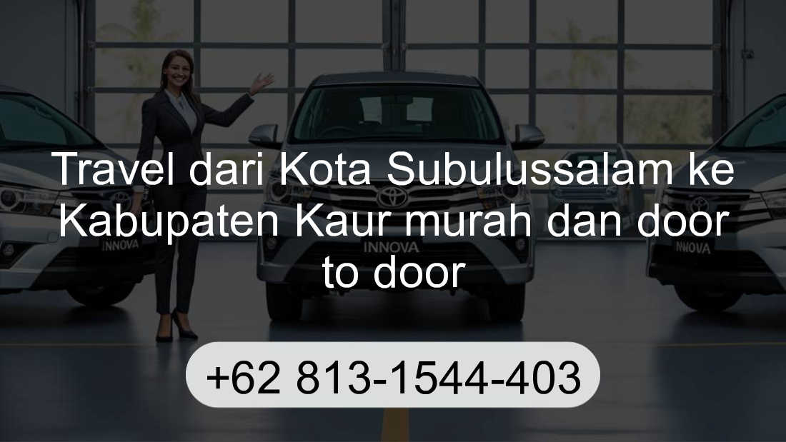 Travel Kota Subulussalam Kabupaten Kaur