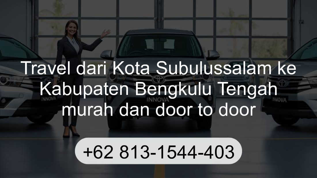 Travel Kota Subulussalam Kabupaten Bengkulu Tengah