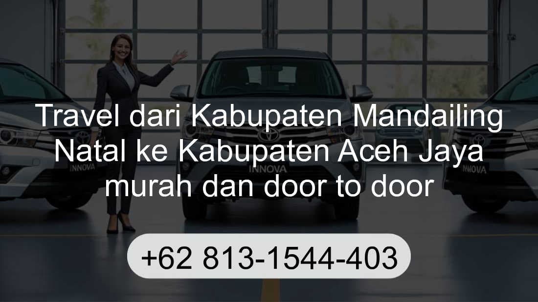 Travel Kabupaten Mandailing Natal Kabupaten Aceh Jaya
