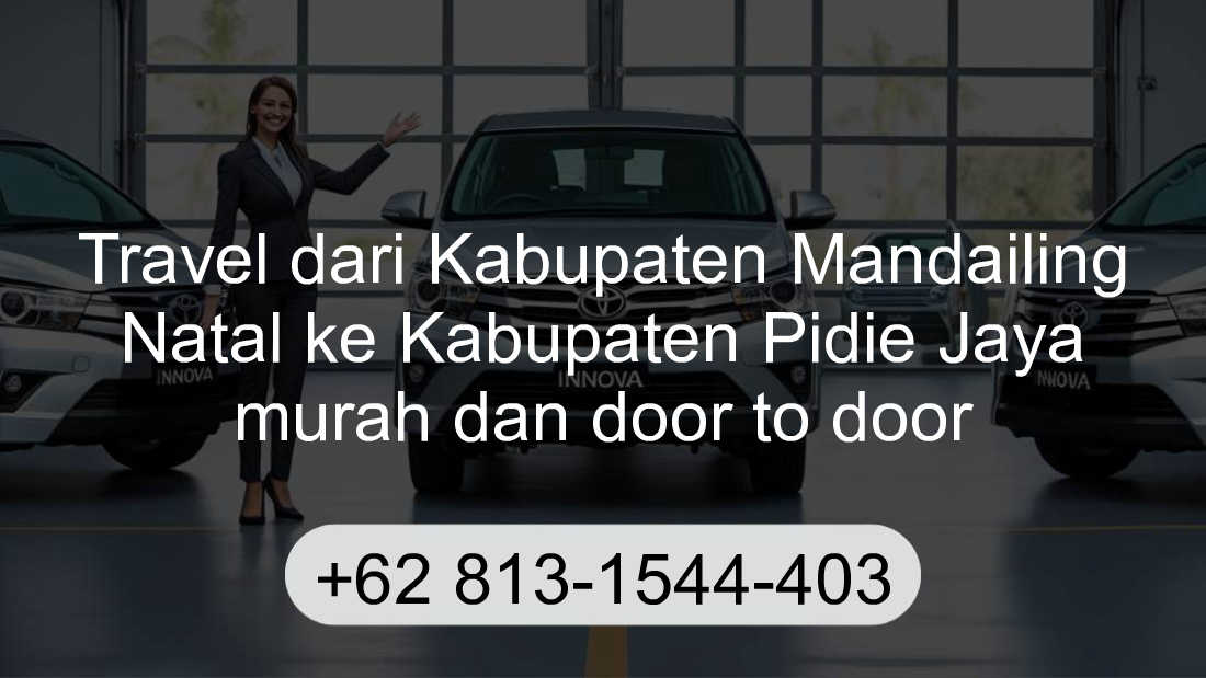 Travel Kabupaten Mandailing Natal Kabupaten Pidie Jaya