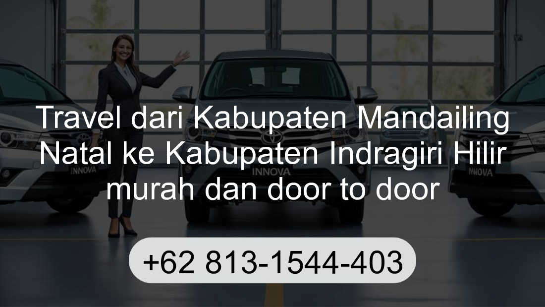 Travel Kabupaten Mandailing Natal Kabupaten Indragiri Hilir