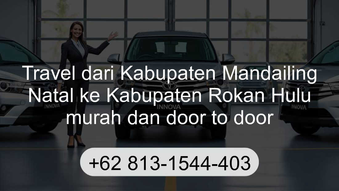 Travel Kabupaten Mandailing Natal Kabupaten Rokan Hulu