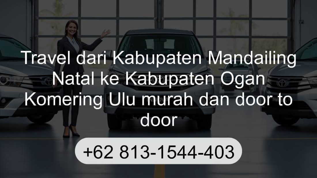 Travel Kabupaten Mandailing Natal Kabupaten Ogan Komering Ulu