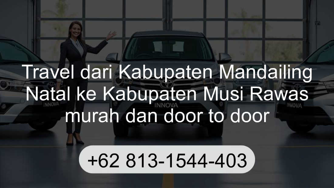 Travel Kabupaten Mandailing Natal Kabupaten Musi Rawas