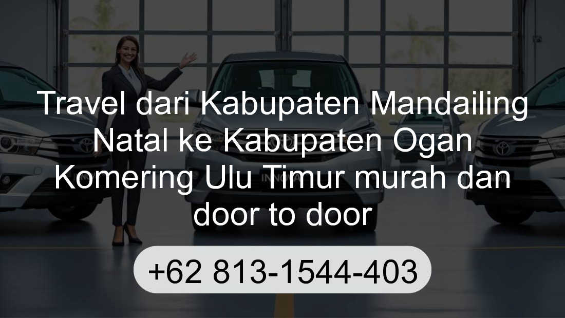 Travel Kabupaten Mandailing Natal Kabupaten Ogan Komering Ulu Timur
