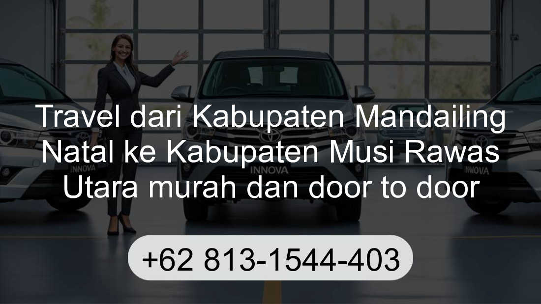 Travel Kabupaten Mandailing Natal Kabupaten Musi Rawas Utara