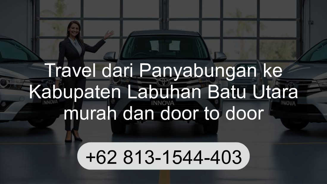 Travel Panyabungan Kabupaten Labuhan Batu Utara