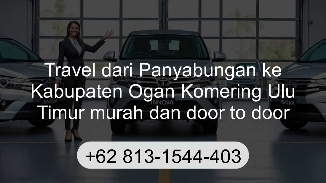 Travel Panyabungan Kabupaten Ogan Komering Ulu Timur