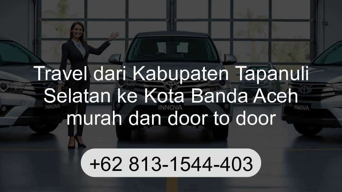 Travel Kabupaten Tapanuli Selatan Kota Banda Aceh