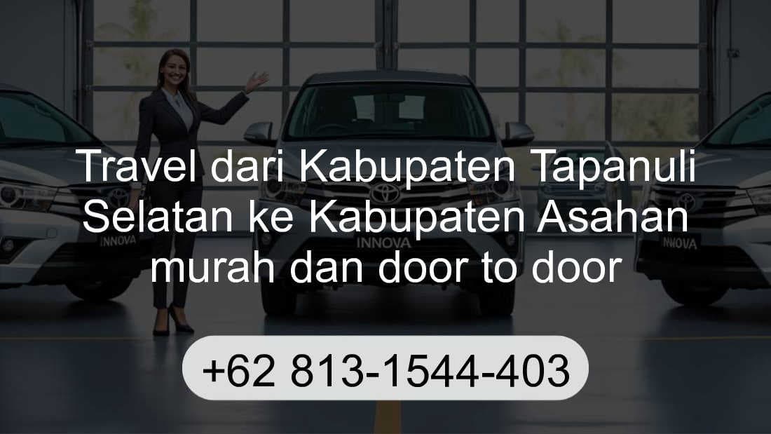 Travel Kabupaten Tapanuli Selatan Kabupaten Asahan