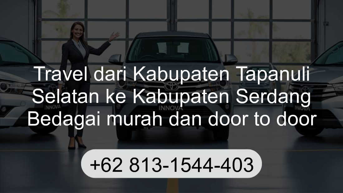 Travel Kabupaten Tapanuli Selatan Kabupaten Serdang Bedagai