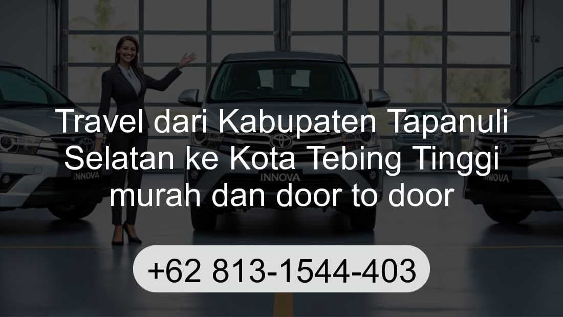 Travel Kabupaten Tapanuli Selatan Kota Tebing Tinggi