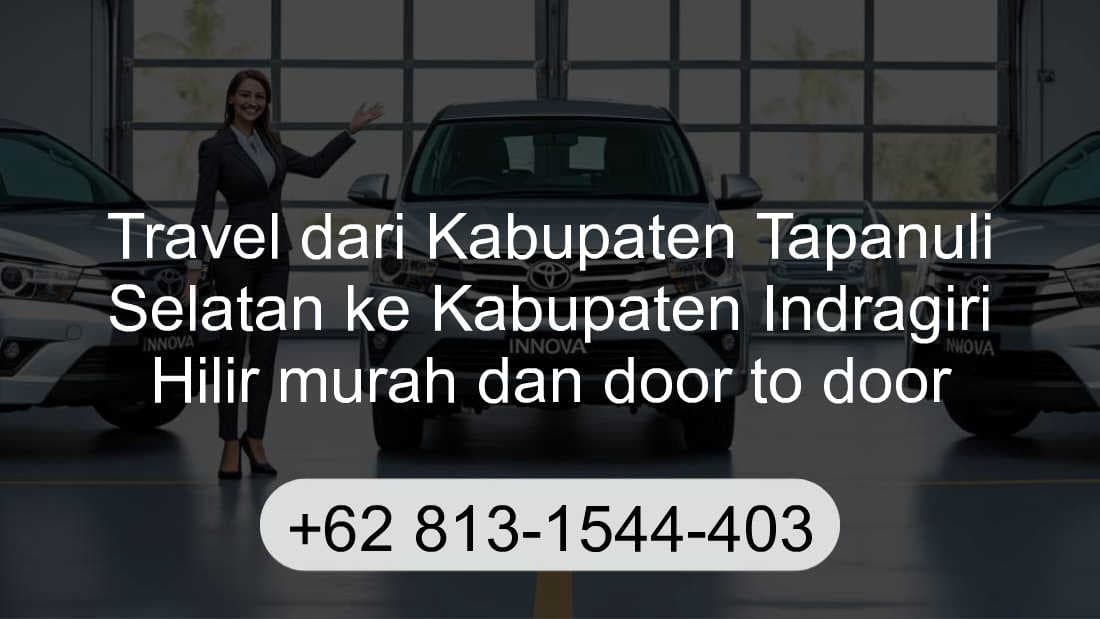 Travel Kabupaten Tapanuli Selatan Kabupaten Indragiri Hilir