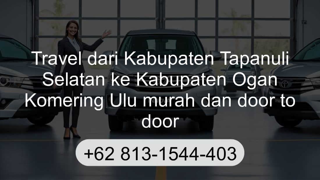 Travel Kabupaten Tapanuli Selatan Kabupaten Ogan Komering Ulu