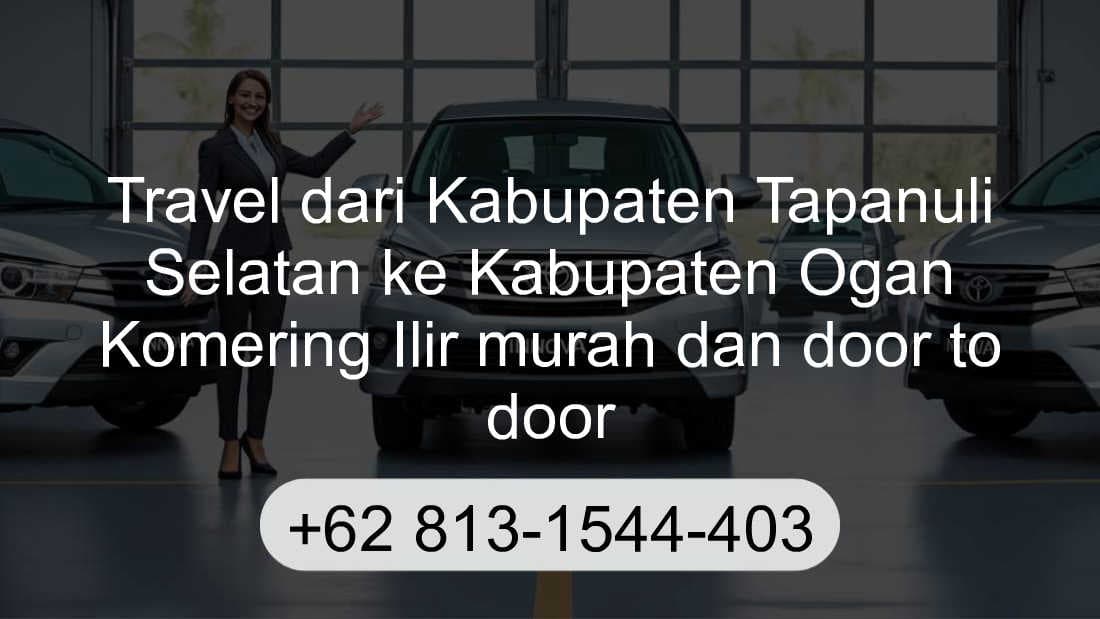 Travel Kabupaten Tapanuli Selatan Kabupaten Ogan Komering Ilir