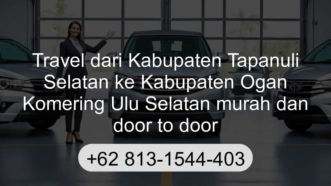 Travel Kabupaten Tapanuli Selatan Kabupaten Ogan Komering Ulu Selatan