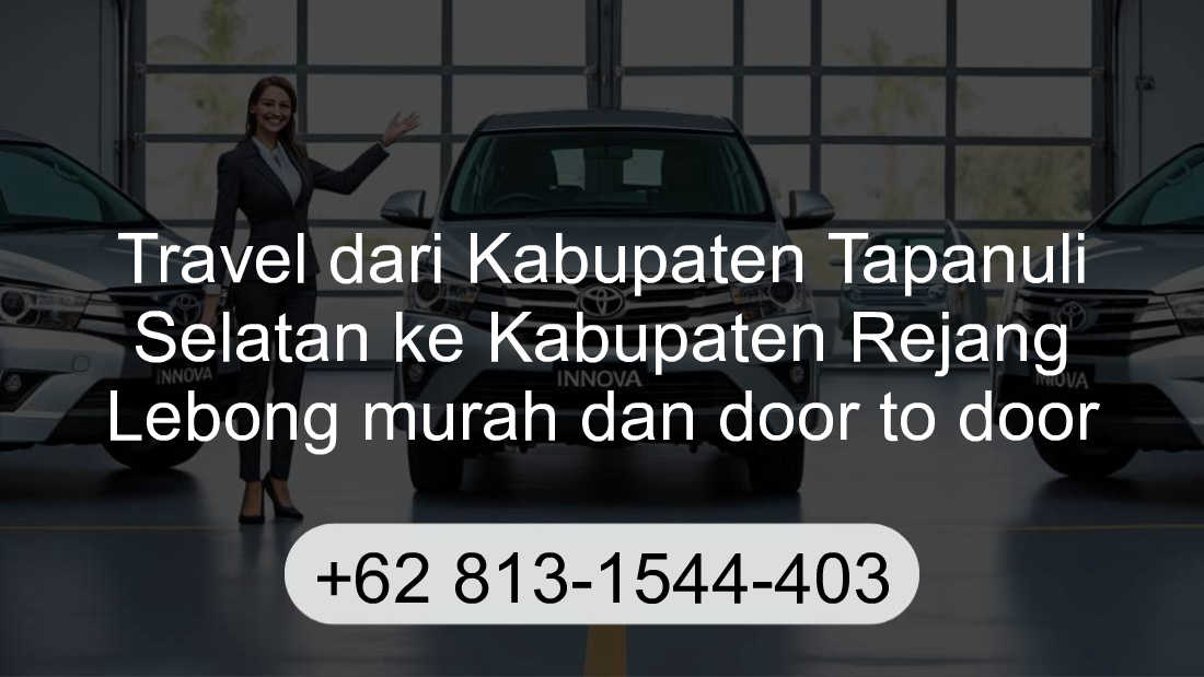 Travel Kabupaten Tapanuli Selatan Kabupaten Rejang Lebong
