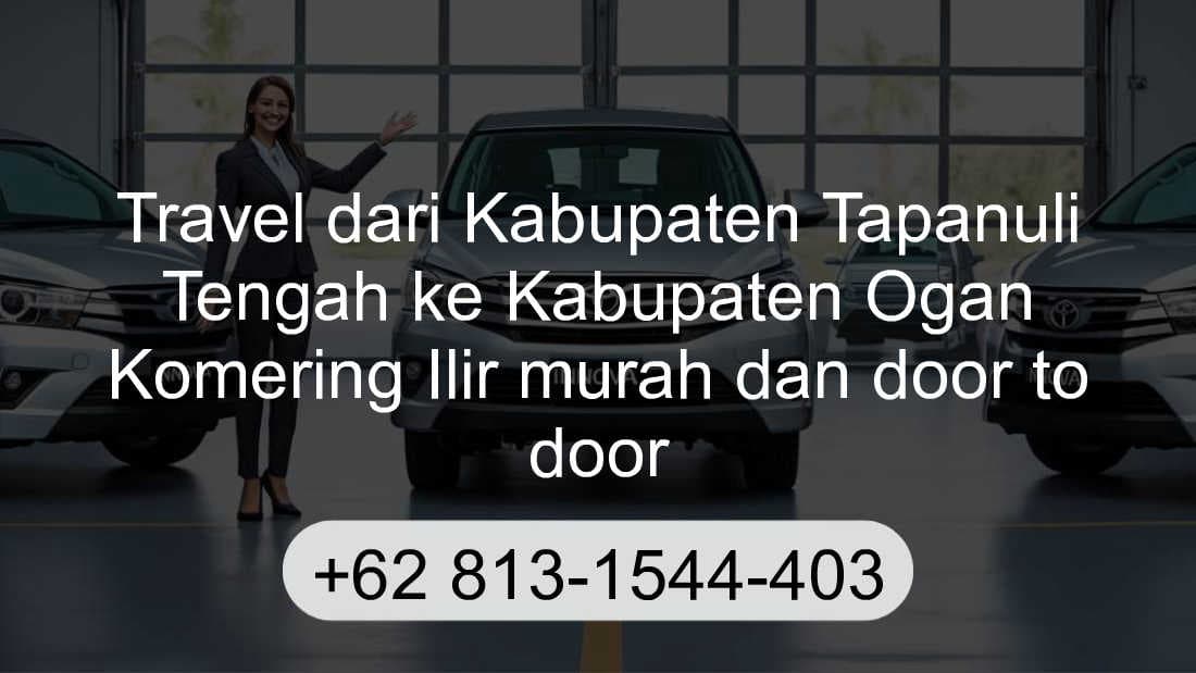 Travel Kabupaten Tapanuli Tengah Kabupaten Ogan Komering Ilir