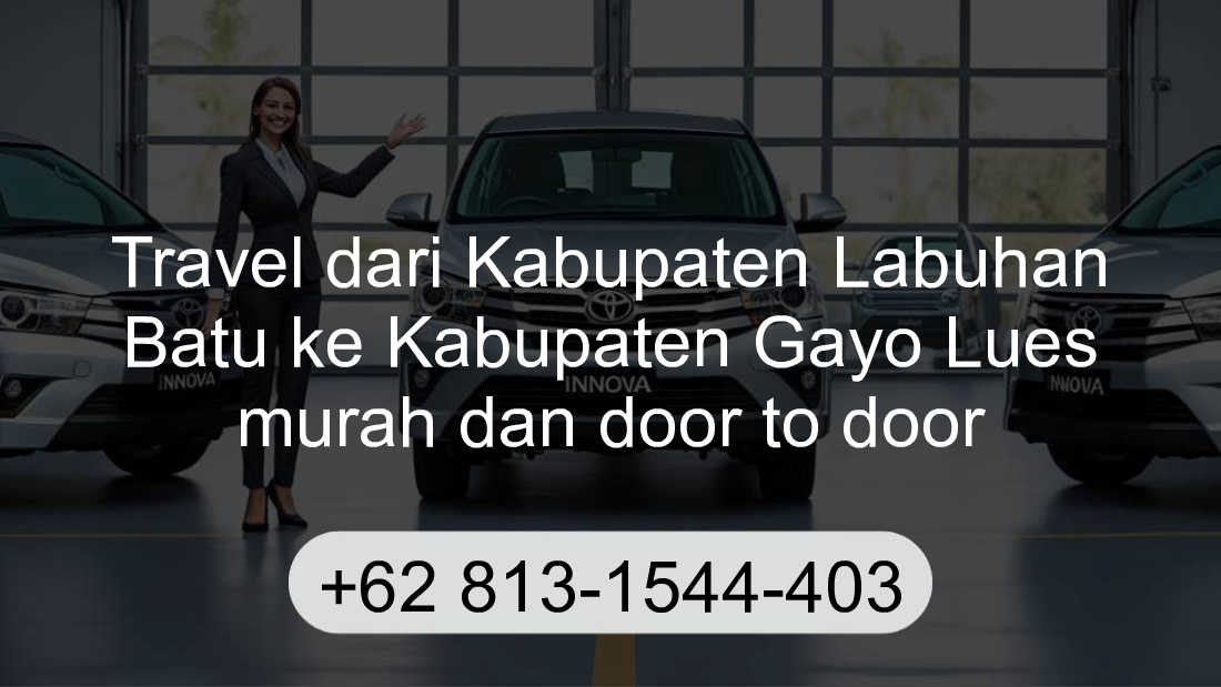 Travel Kabupaten Labuhan Batu Kabupaten Gayo Lues