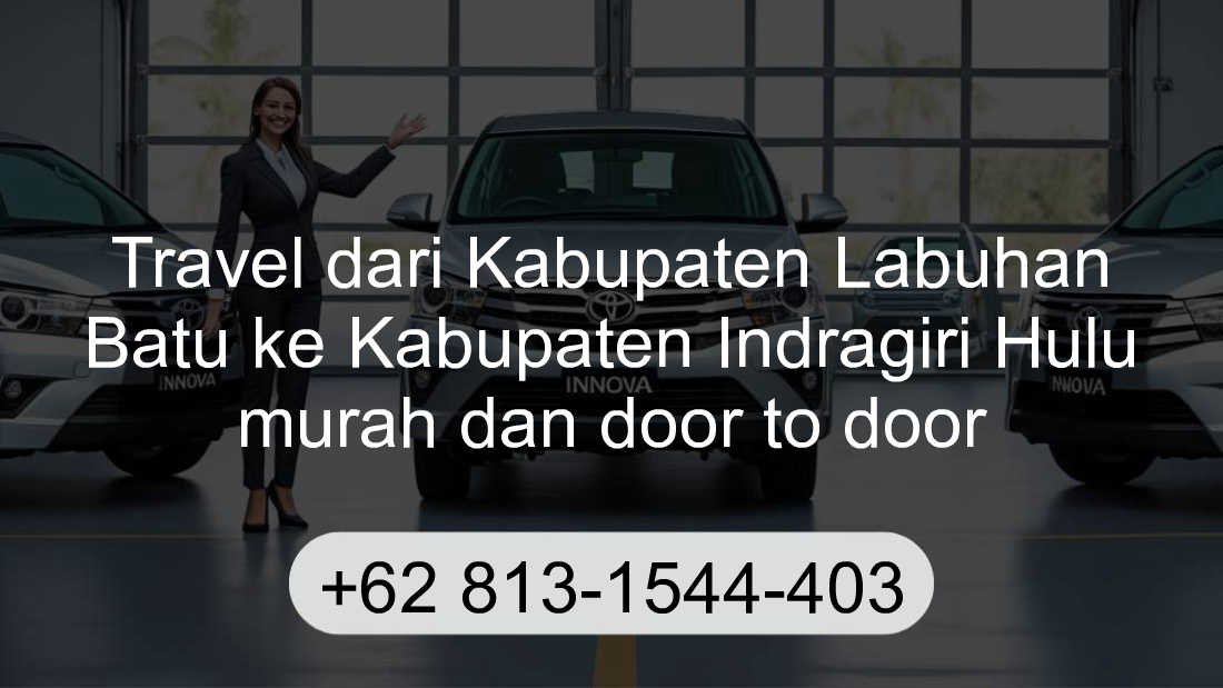 Travel Kabupaten Labuhan Batu Kabupaten Indragiri Hulu