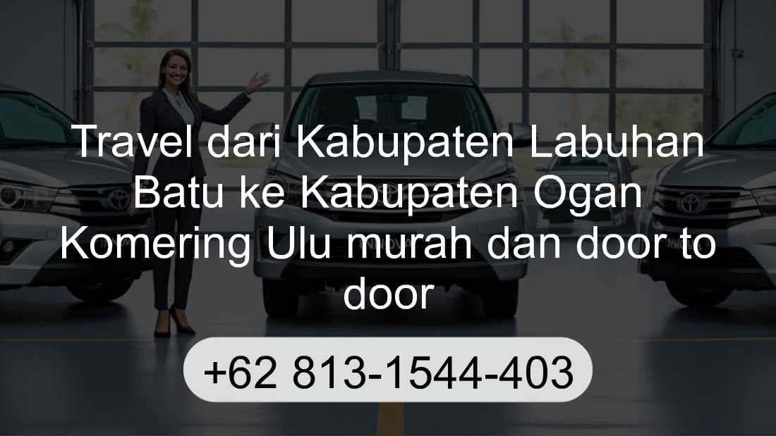 Travel Kabupaten Labuhan Batu Kabupaten Ogan Komering Ulu