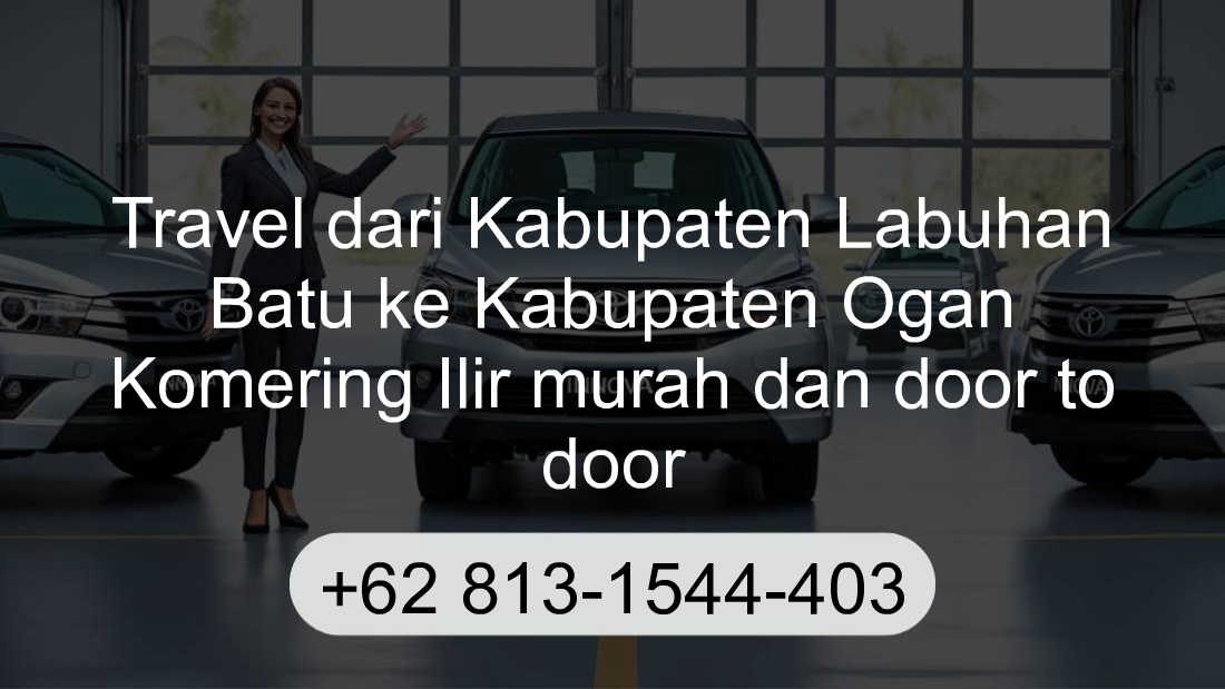 Travel Kabupaten Labuhan Batu Kabupaten Ogan Komering Ilir