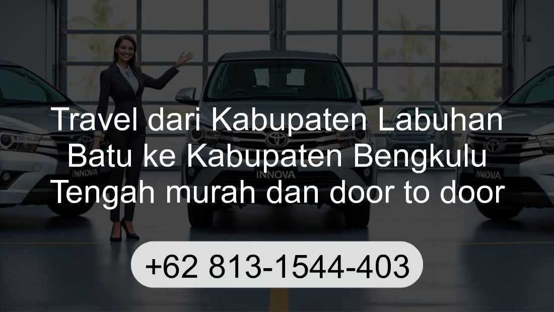 Travel Kabupaten Labuhan Batu Kabupaten Bengkulu Tengah