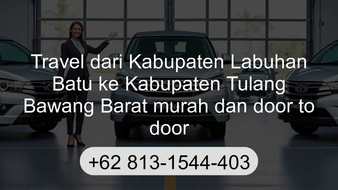 Travel Kabupaten Labuhan Batu Kabupaten Tulang Bawang Barat