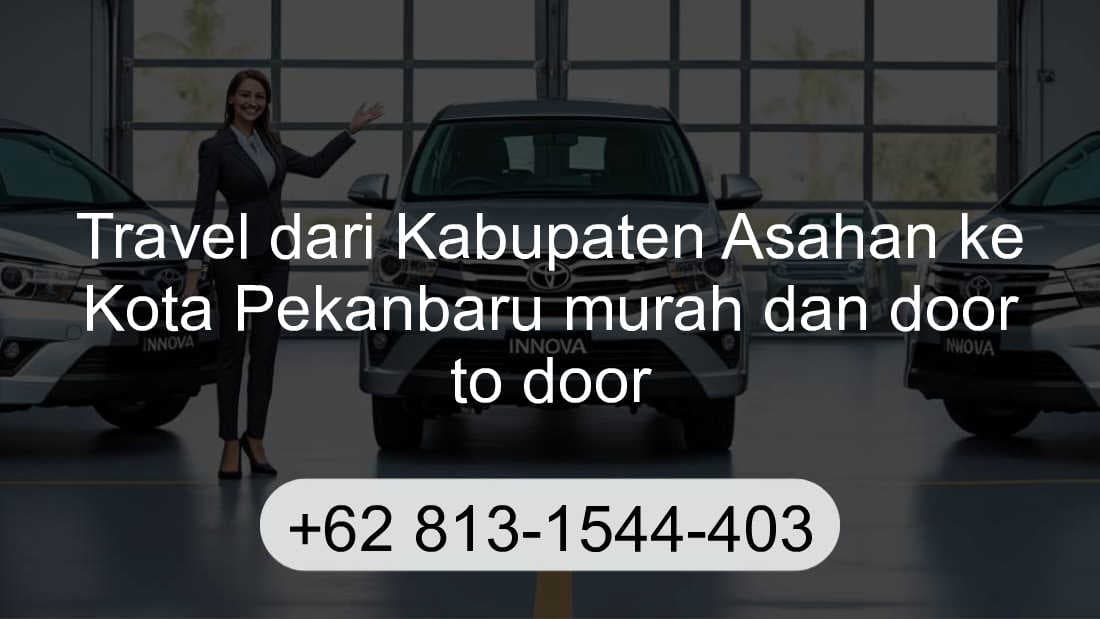 Travel Kabupaten Asahan Kota Pekanbaru