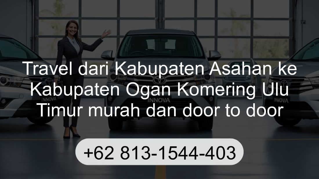 Travel Kabupaten Asahan Kabupaten Ogan Komering Ulu Timur
