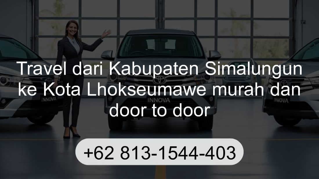 Travel Kabupaten Simalungun Kota Lhokseumawe