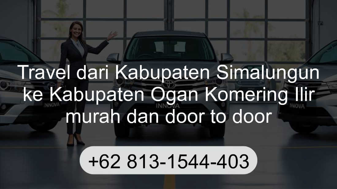 Travel Kabupaten Simalungun Kabupaten Ogan Komering Ilir